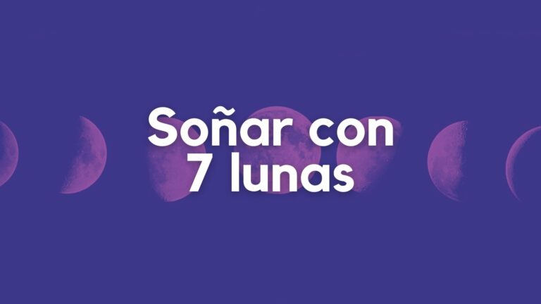 Soñar con 7 lunas