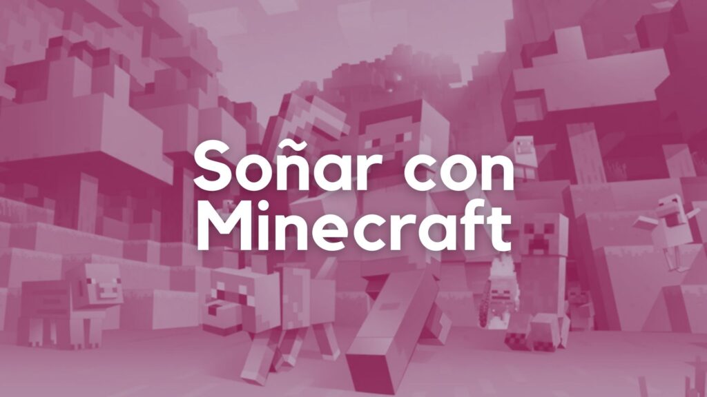 Soñar con Minecraft