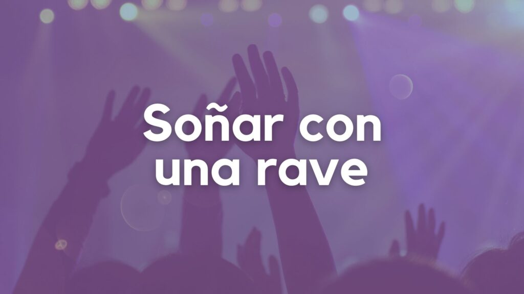 Soñar con una rave